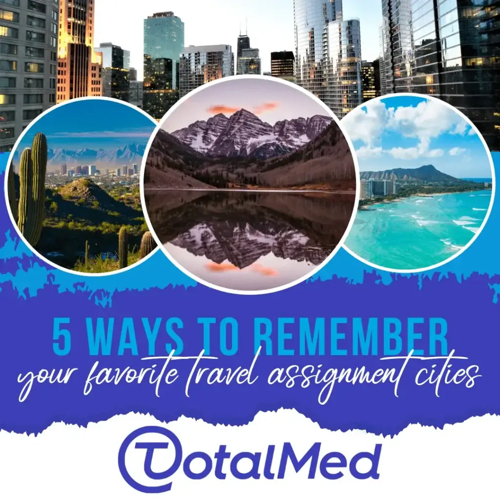 5 Ways to Remember Your Favorite Travel Assignment Cities